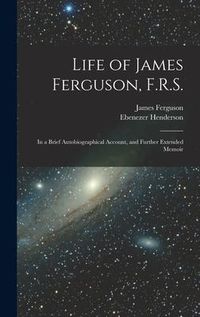Produktbild: Life of James Ferguson, F.R.S.