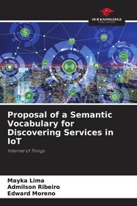 Produktbild: Proposal of a Semantic Vocabulary for Discovering Services in IoT
