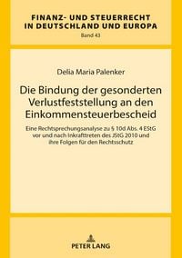 Produktbild: Die Bindung der gesonderten Verlustfeststellung an den Einkommensteuerbescheid
