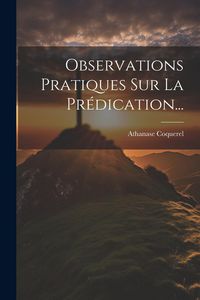 Produktbild: Observations Pratiques Sur La Pr&eacute;dication...
