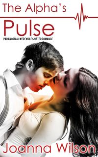 Produktbild: The Alpha's Pulse - Paranormal Werewolf Shifter Romance