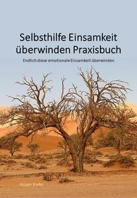 Produktbild: Selbsthilfe Einsamkeit &uuml;berwinden Praxisbuch