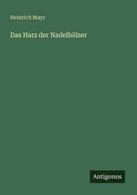 Produktbild: Das Harz der Nadelh&ouml;lzer