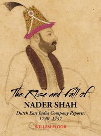 Produktbild: The Rise and Fall of Nader Shah