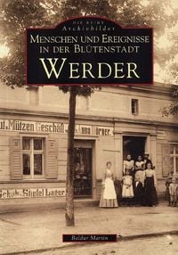 Produktbild: Menschen und Ereignisse in der Bl&uuml;tenstadt Werder