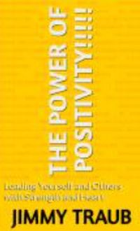 Produktbild: The Power of Positivity Leading Yourself and Others with Strength and Heart