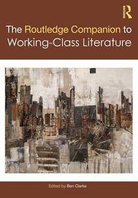 Produktbild: The Routledge Companion to Working-Class Literature