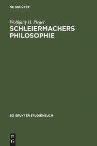Bild vom Artikel Schleiermachers Philosophie vom Autor Wolfgang H. Pleger