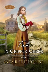 Bild vom Artikel Faith in Cripple Creek (Cripple Creek Series, #3) vom Autor Sara R. Turnquist
