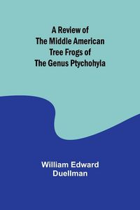 Produktbild: A Review of the Middle American Tree Frogs of the Genus Ptychohyla