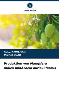 Produktbild: Produktion von Mangifera indica undAcacia auriculiformis