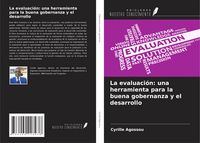Produktbild: La evaluaci&oacute;n: una herramienta para la buena gobernanza y el desarrollo