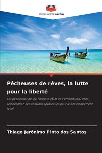 Produktbild: P&ecirc;cheuses de r&ecirc;ves, la lutte pour la libert&eacute;