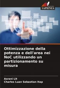 Produktbild: Ottimizzazione della potenza e dell'area nei NoC utilizzando un partizionamento su misura