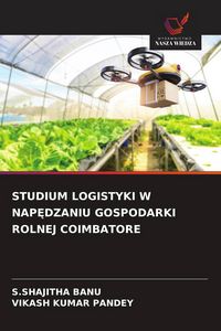 Produktbild: Studium Logistyki W Nap&iquest;dzaniu Gospodarki Rolnej Coimbatore
