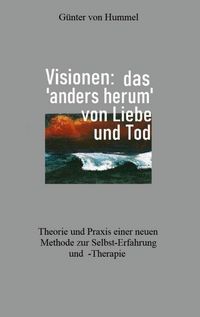 Produktbild: Visionen: das 'anders herum' von Liebe und Tod