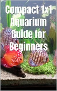 Produktbild: Compact 1x1 Aquarium Guide for Beginners