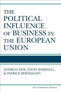 Produktbild: Dur, A: The Political Influence of Business in the European