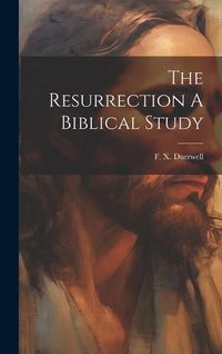 Produktbild: The Resurrection A Biblical Study