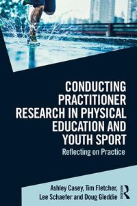 Produktbild: Conducting Practitioner Research in Physical Education and Youth Sport