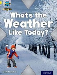 Produktbild: Project X Origins: Yellow Book Band, Oxford Level 3: Weather: What's the Weather Like today?