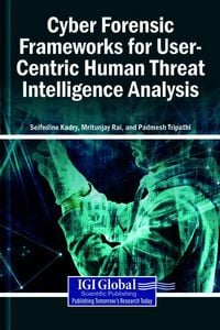 Produktbild: Cyber Forensic Frameworks for User-Centric Human Threat Intelligence Analysis