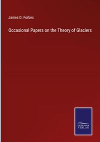 Produktbild: Occasional Papers on the Theory of Glaciers