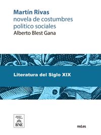 Produktbild: Mart&iacute;n Rivas novela de costumbres politico-sociales