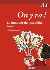 Bild vom Artikel On y va ! A1. Le bouquet de Joséphine vom Autor Nicole Laudut