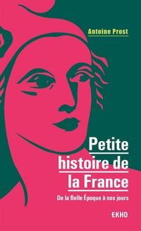Produktbild: Petite histoire de la France : de la Belle Epoque &agrave; nos jours