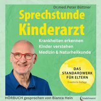 Produktbild: Sprechstunde Kinderarzt. Das Standardwerk f&uuml;r Eltern vom erfahrenen Kinderarzt: Kinderkrankheiten erkennen und behandeln. Mit einem gro&szlig;en Kapitel zu ... Beziehung - Kinder verstehen und unterst&uuml;tzen