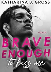 Produktbild: Brave enough to kiss me