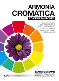 Produktbild: Armon&iacute;a crom&aacute;tica edici&oacute;n Pantone &reg; : gu&iacute;a completa con informaci&oacute;n especializada sobre el uso del color para resultados profesionales