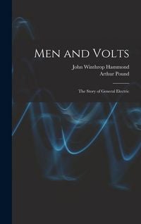 Produktbild: Men and Volts; the Story of General Electric