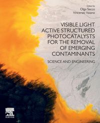 Produktbild: Visible Light Active Structured Photocatalysts for the Removal of Emerging Contaminants
