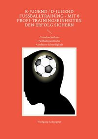 Produktbild: E-Jugend / D-Jugend Fu&szlig;balltraining - Mit 8 Profi-Trainingseinheiten den Erfolg sichern