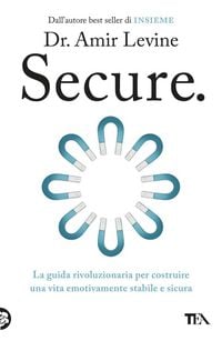 Produktbild: Secure. La guida rivoluzionaria per costruire una vita emotivamente stabile e sicura