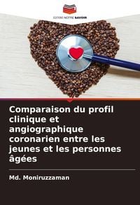 Produktbild: Comparaison du profil clinique et angiographique coronarien entre les jeunes et les personnes &acirc;g&eacute;es