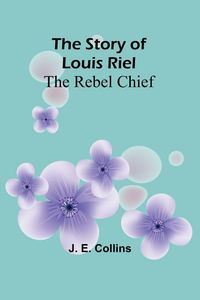 Produktbild: The Story of Louis Riel