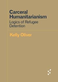 Produktbild: Oliver, K: Carceral Humanitarianism