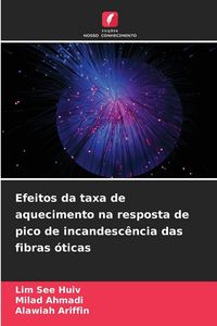 Produktbild: Efeitos da taxa de aquecimento na resposta de pico de incandesc&ecirc;ncia das fibras &oacute;ticas