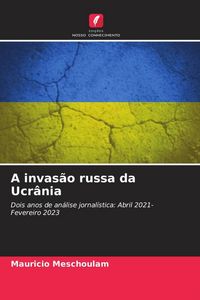 Produktbild: A invas&atilde;o russa da Ucr&acirc;nia