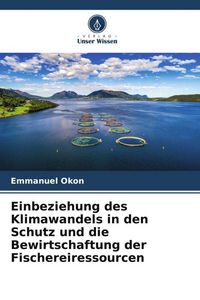 Produktbild: Einbeziehung des Klimawandels in den Schutz und die Bewirtschaftung der Fischereiressourcen