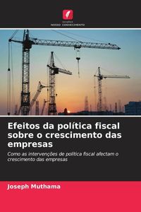 Produktbild: Efeitos da pol&iacute;tica fiscal sobre o crescimento das empresas
