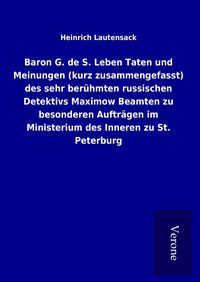 Produktbild: Baron G. de S. Leben Taten und Meinungen (kurz zusammengefasst) des sehr ber&uuml;hmt