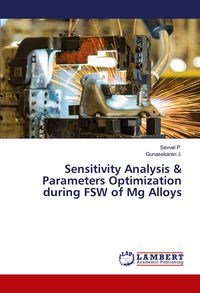 Produktbild: Sensitivity Analysis & Parameters Optimization during FSW of Mg Alloys