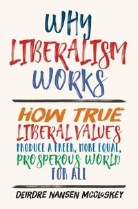 Produktbild: Why Liberalism Works
