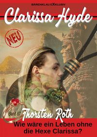 Produktbild: Clarissa Hyde: Band 87 - Wie w&auml;re ein Leben ohne die Hexe Clarissa?