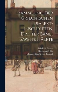 Produktbild: Sammlung der griechischen Dialekt-Inschriften, Dritter Band, zweite H&auml;lfte