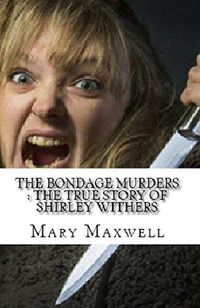 Produktbild: The Bondage Murders : The True Story of Shirley Withers